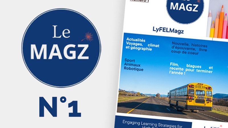 LyFEL Magz n°1 : Quand le plaisir d’écrire rencontre l’exigence scolaire